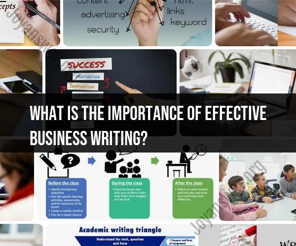 Importance of Effective Business Writing: Impact and Significance