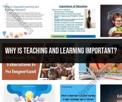 Importance of Teaching and Learning: A Foundation for Progress