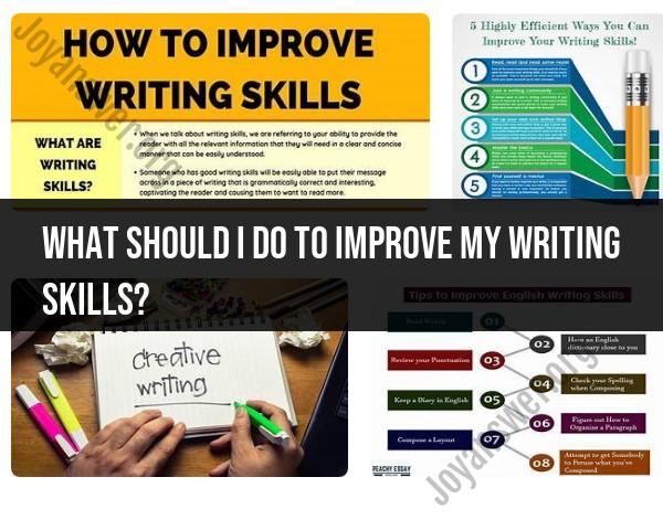 Improving Writing Skills: Skill Enhancement Strategies