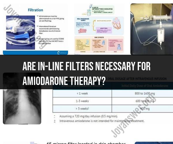 In-Line Filters for Amiodarone Therapy: Necessity and Benefits