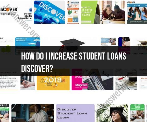 Increasing Discover Student Loans: Steps and Tips