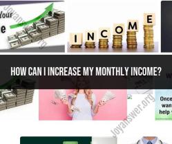 Increasing Your Monthly Income: Practical Approaches