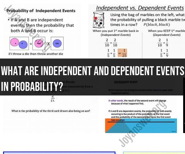 Independent and Dependent Events in Probability: Event Relationships