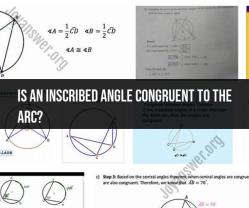 Inscribed Angles and Arcs: Congruence and Relationships