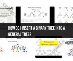 Inserting a Binary Tree into a General Tree: Integration Process