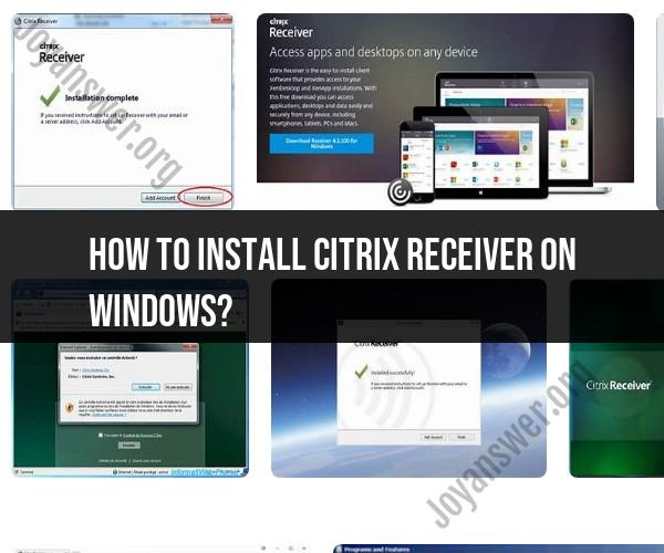 Installing Citrix Receiver on Windows: A Quick Guide