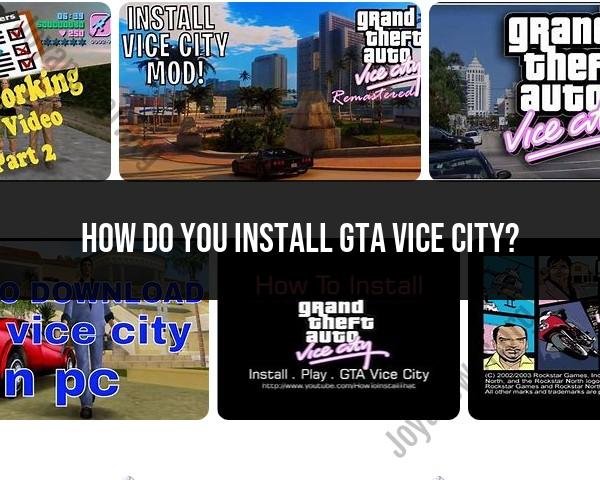 Installing GTA Vice City: Easy Steps for Setup