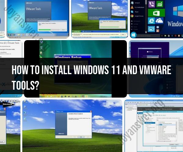 Installing Windows 11 and VMware Tools: Virtual Machine Setup