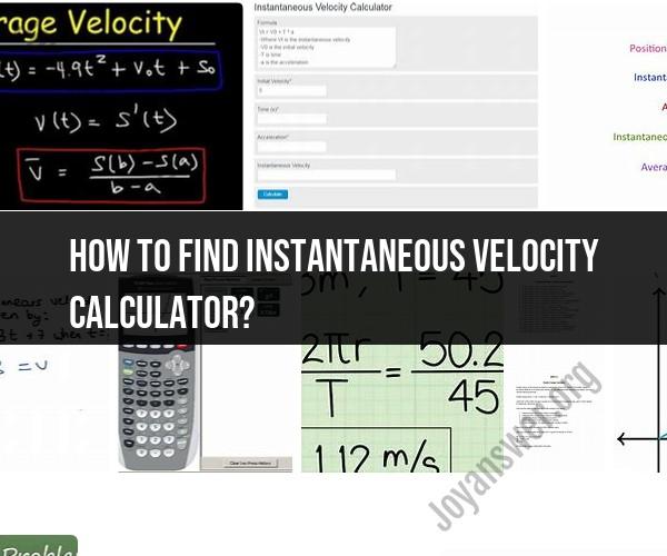 Instantaneous Velocity Calculator: How to Find It