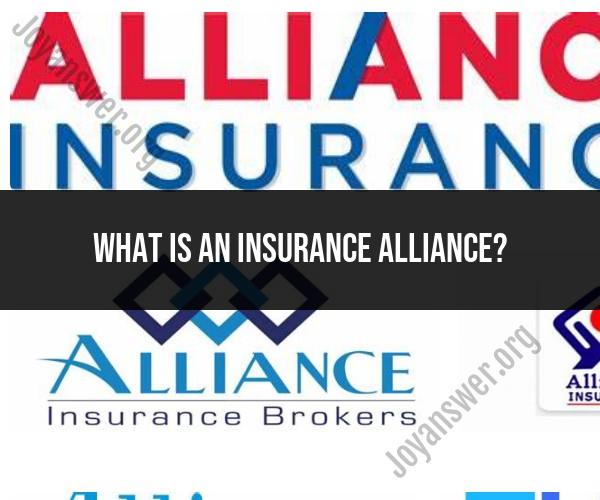 Insurance Alliance: Strengthening the Industry