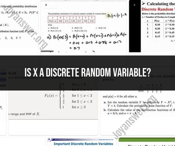 Investigating the Nature of X as a Discrete Random Variable