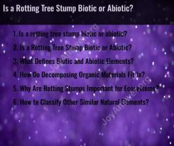 Is a Rotting Tree Stump Biotic or Abiotic?