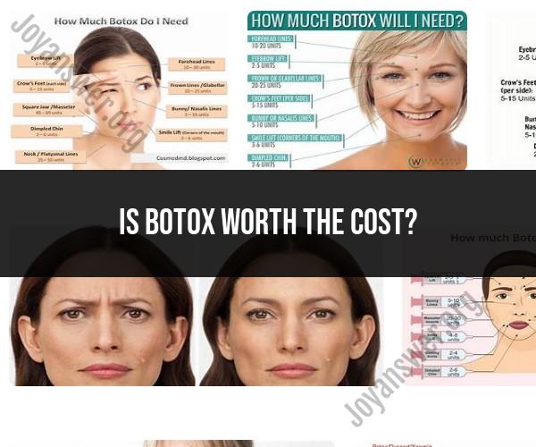 Is Botox Worth the Investment? Considering the Cost