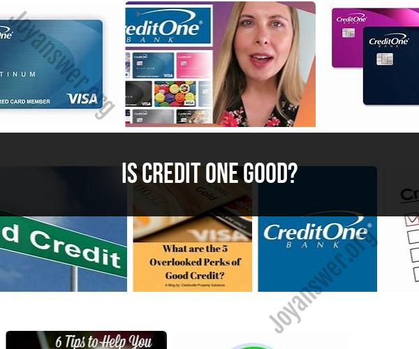 Is Credit One Good? Evaluating Credit Card Options