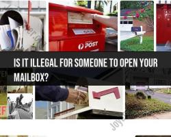 Is it Legal for Someone to Open Your Mailbox? Understanding Your Rights