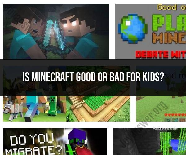 Is Minecraft Good or Bad for Kids? Assessing the Pros and Cons