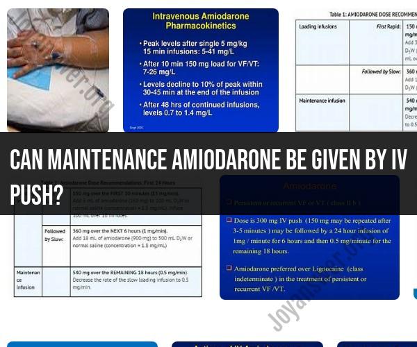 IV Push Administration of Maintenance Amiodarone: Considerations