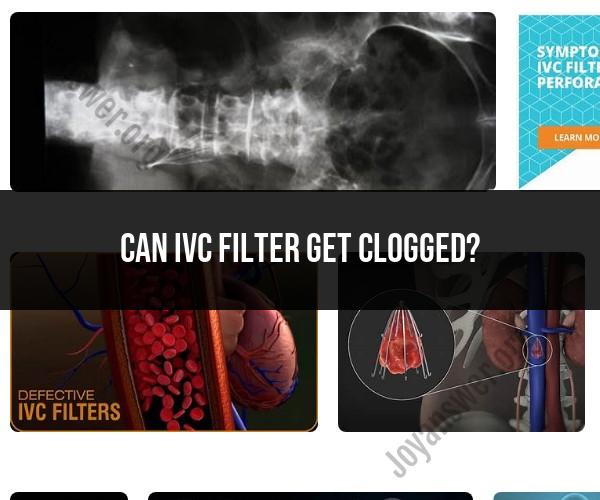 IVC Filter Clogging: Causes and Prevention