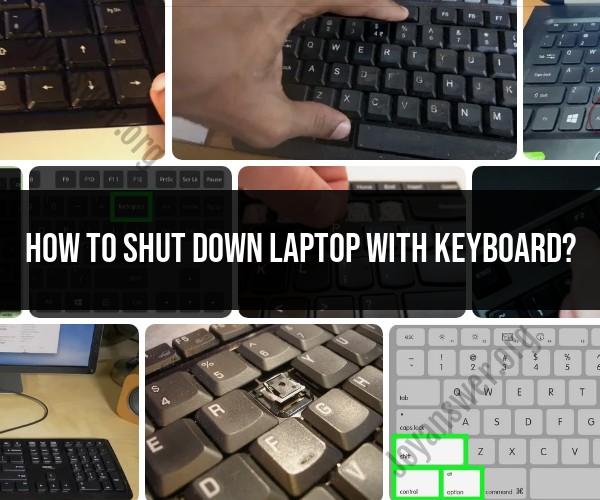 Keyboard Shutdown: How to Shut Down a Laptop with Keyboard Shortcuts