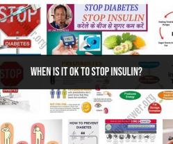 Knowing When to Stop Insulin: A Comprehensive Guide