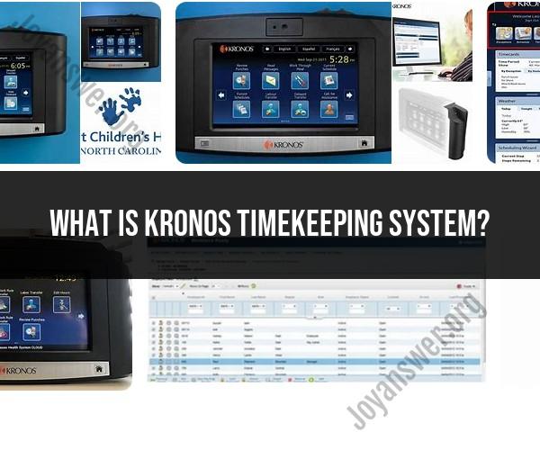 Kronos Timekeeping System: Overview and Functionality