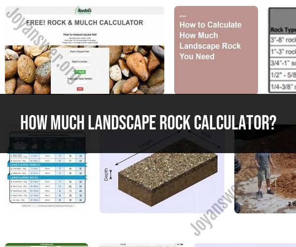 Landscape Rock Calculator: Estimating Quantity