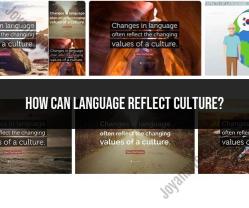 Language Reflecting Culture: The Intertwined Connection