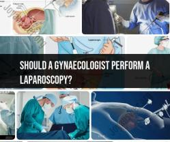 Laparoscopy: Choosing the Right Specialist