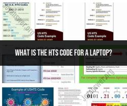 Laptop HTS Code: Finding the Harmonized Tariff Schedule Code