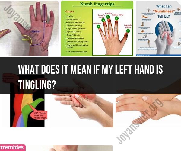 Left Hand Tingling: What It May Indicate