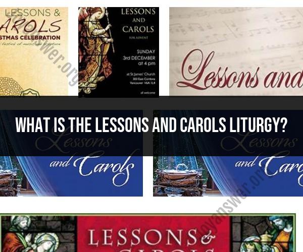 Lessons and Carols Liturgy: Exploring a Celebratory Tradition