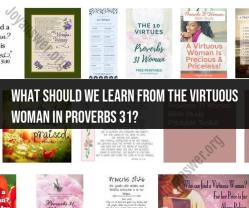 Lessons from the Virtuous Woman in Proverbs 31