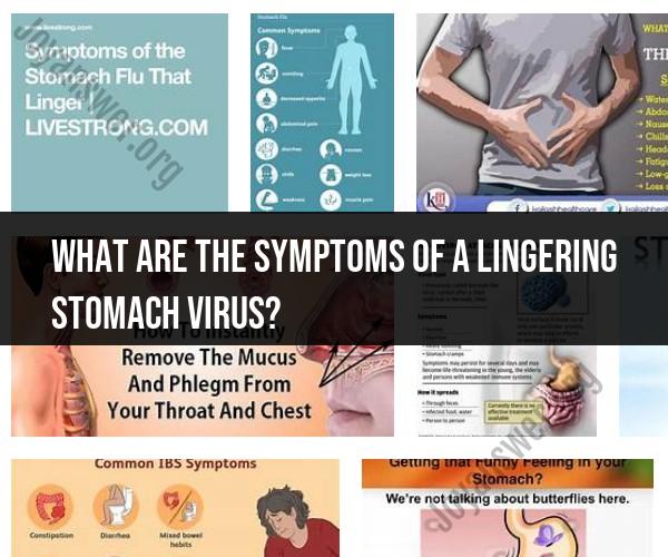 Lingering Stomach Virus Symptoms: When to Seek Medical Advice