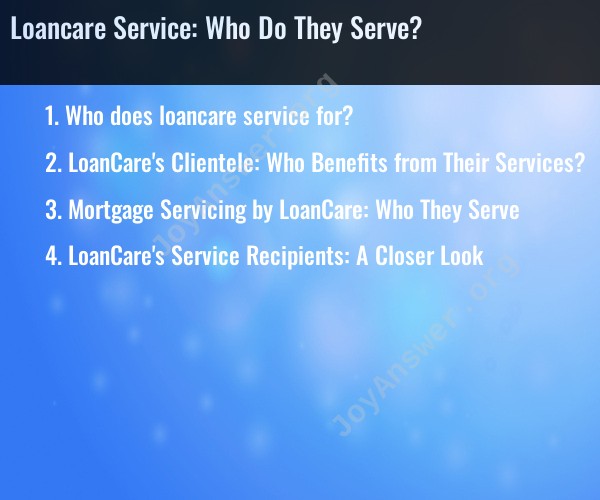 Loancare Service: Who Do They Serve?