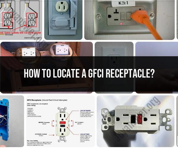 Locating a GFCI Receptacle: Finding Ground Fault Circuit Interrupters