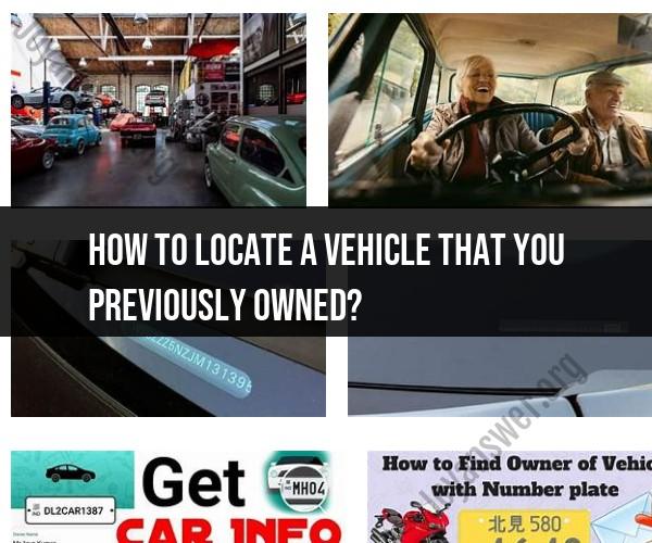 Locating a Previously Owned Vehicle: Steps and Resources