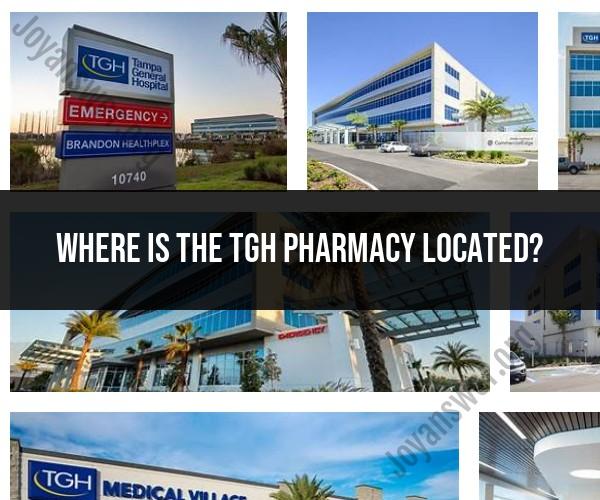 Locating the TGH Pharmacy: Convenience and Services