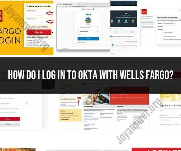 Logging In to Okta with Wells Fargo: Authentication Process