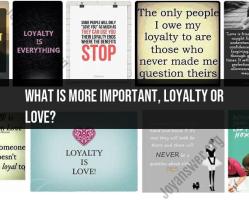 Loyalty vs. Love: Exploring Their Significance