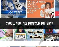 Lump Sum or Annuity? Making the Lottery Prize Choice