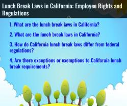 Lunch Break Laws in California: Employee Rights and Regulations