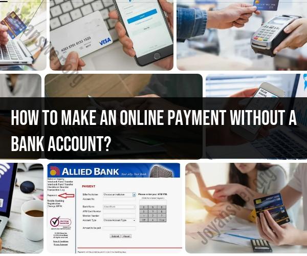 Making Online Payments without a Bank Account: Options and Tips
