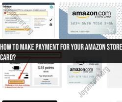 Making Payments for Your Amazon Store Card: Step-by-Step