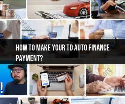 Making TD Auto Finance Payment: Payment Methods