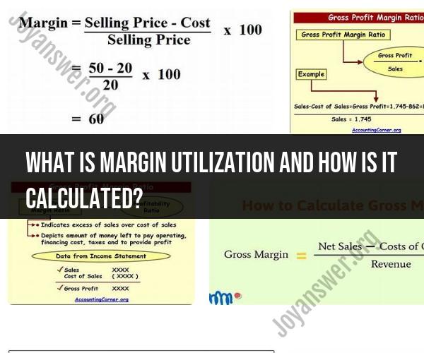 Margin Utilization Demystified: Calculation and Importance