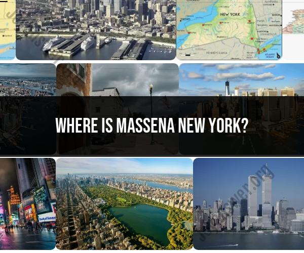 Massena, New York: Location and Overview