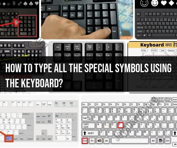 Mastering Keyboard Input: Typing Special Symbols Made Easy