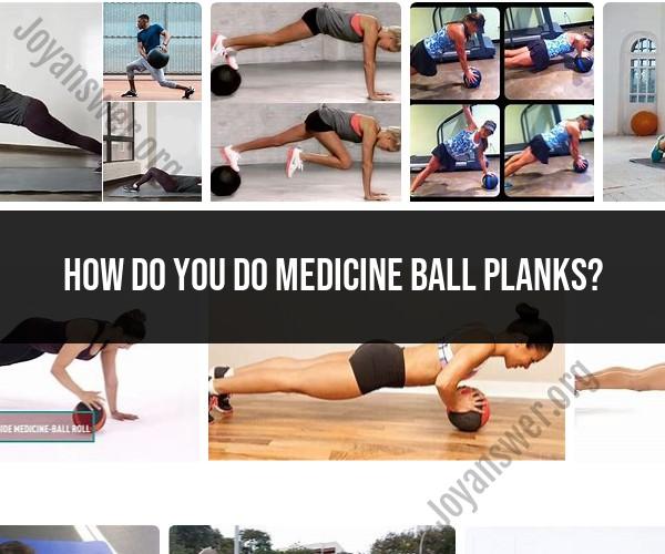 Mastering Medicine Ball Planks: A Step-by-Step Fitness Guide