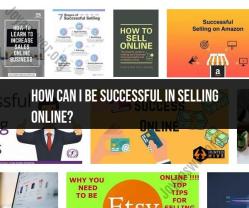 Mastering Online Selling Success: Tips and Insights