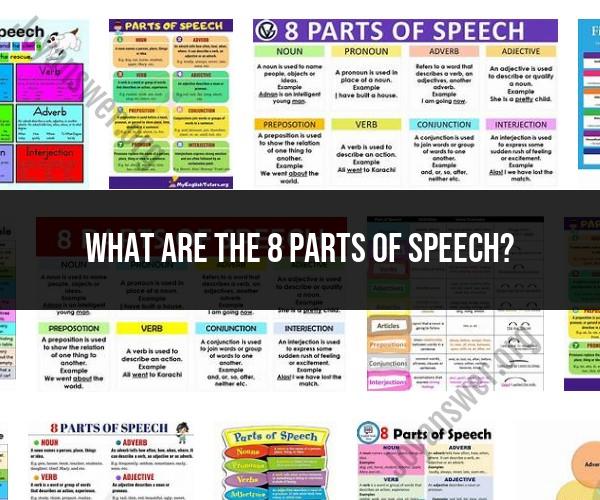Mastering the 8 Parts of Speech: A Comprehensive Guide